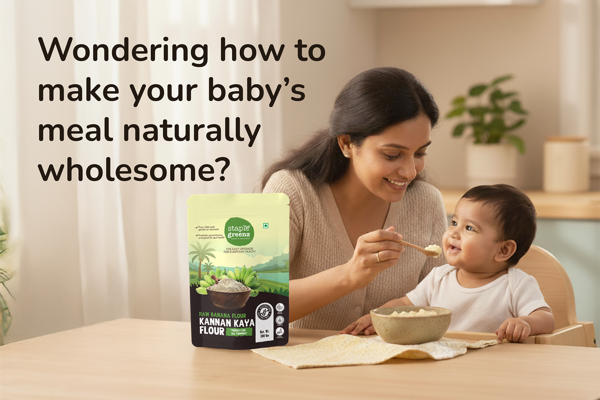Wondering how to make your baby’s meal naturally wholesome?
